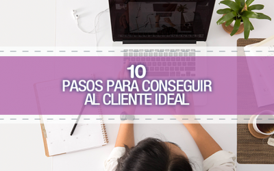 10 pasos para conseguir al cliente ideal