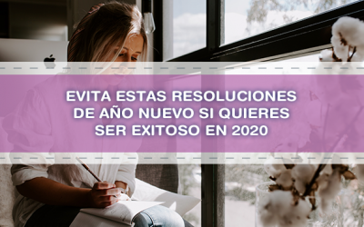 Evita estas resoluciones de Año Nuevo si quieres ser exitoso en 2020