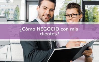 ¿Cómo negocio con mis clientes?