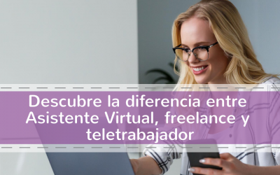 Descubre la diferencia entre Asistente Virtual, freelance y teletrabajador