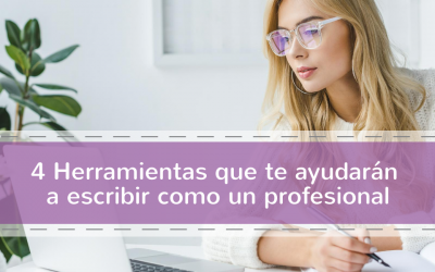 4 Herramientas que te ayudarán a escribir como un profesional