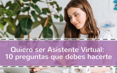 Quiero ser Asistente Virtual: 10 preguntas que debes hacerte