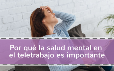 Por qué la salud mental en el teletrabajo es importante