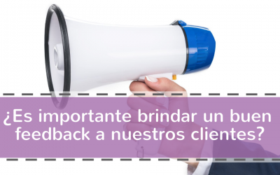 ¿Es importante brindar un buen feedback a nuestros clientes?