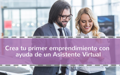 Crea tu primer emprendimiento con ayuda de un Asistente Virtual