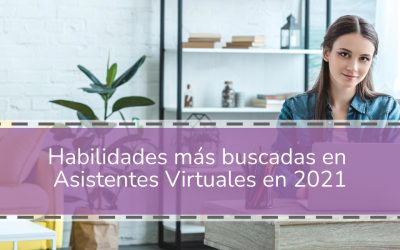 Habilidades más buscadas en Asistentes Virtuales en 2021