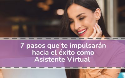 7 pasos que te impulsarán hacia el éxito como Asistente Virtual