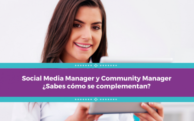 Social Media Manager y Community Manager – ¿Sabes cómo se complementan?