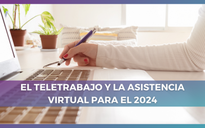 El Teletrabajo y La Asistencia Virtual para el 2024